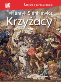 Krzyżacy. Lektura z opracowaniem - tantis.pl