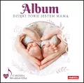 Album Dzięki Tobie jestem mamą - tantis.pl