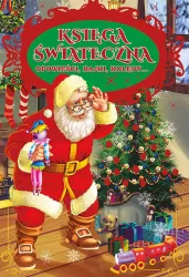 Księga Świąteczna. Opowieści, bajki, kolędy...