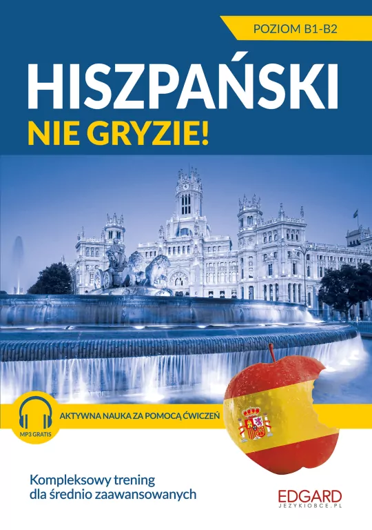 Hiszpański nie gryzie! Poziom B1-B2. Dla średnio zaawansowanych - tantis.pl