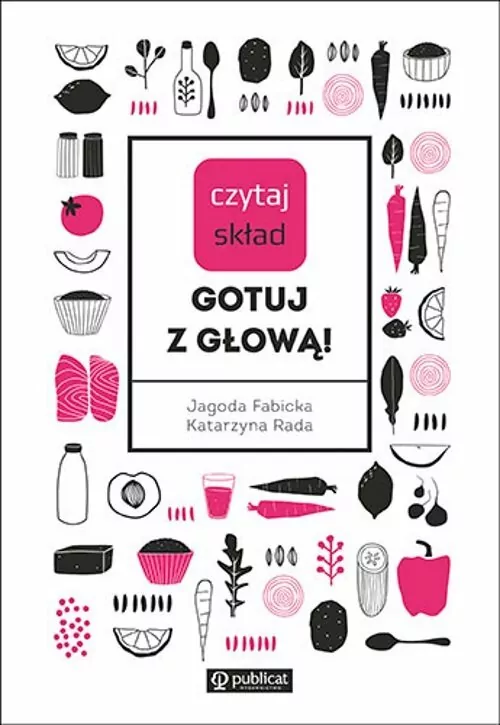 Czytaj skład. Gotuj z głową! - tantis.pl