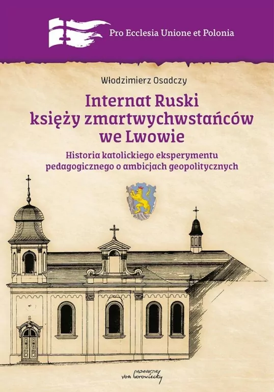 Internat Ruski księży zmartwychwstańców we Lwowie - tantis.pl