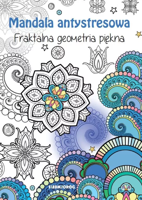 Mandala antystresowa. Fraktalna geometria piękna - tantis.pl