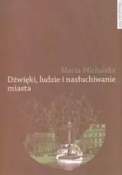 Dźwięki, ludzie i nasłuchiwanie miasta