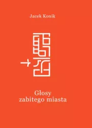 Głosy zabitego miasta