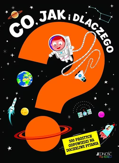 Co, jak i dlaczego? 500 prostych odpowiedzi na dociekliwe pytania - tantis.pl