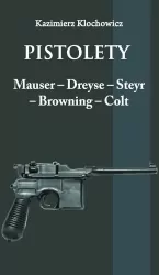 Pistolety: Mauser, Dreyse, Steyr, Browning, Colt