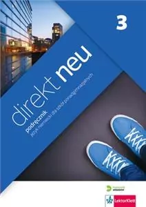 Direkt neu 3. Podręcznik. Język niemiecki dla szkół ponadgimnazjalnych - tantis.pl