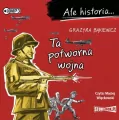 Ale historia... Ta potworna wojna. Audiobook - tantis.pl