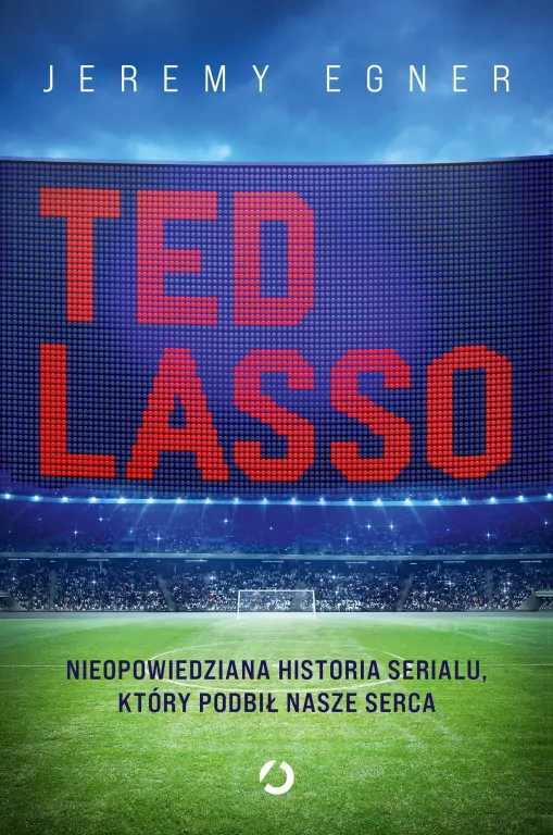 Ted Lasso. Nieopowiedziana historia serialu, który podbił nasze serca - tantis.pl