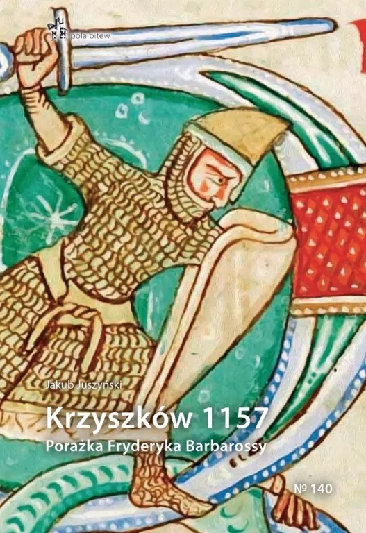 Krzyszków 1157. Porażka Fryderyka Barbarossy - tantis.pl