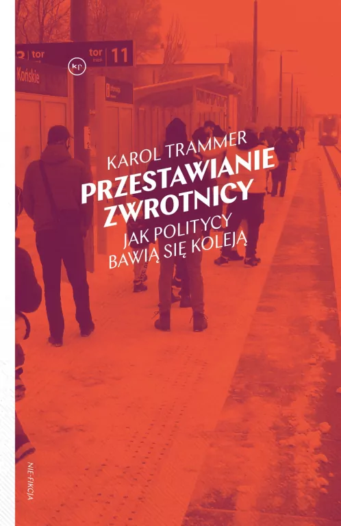 Przestawianie zwrotnicy. Jak politycy bawią się koleją - tantis.pl