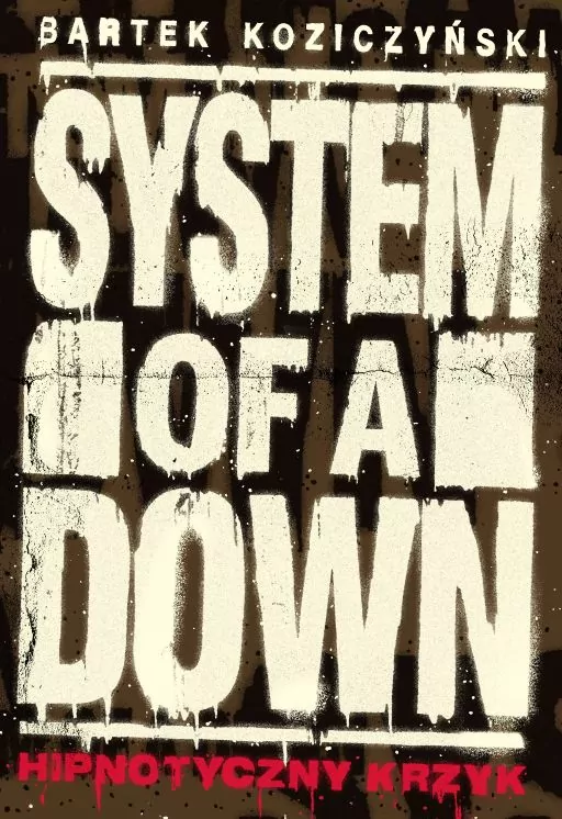 System of a Down. Hipnotyczny krzyk wyd. 2 - tantis.pl