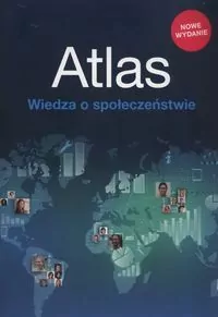 Atlas. Wiedza o społeczeństwie. Nowe wydanie - tantis.pl