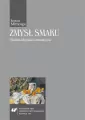 Zmysł smaku. Studium leksykalno-semantyczne - tantis.pl