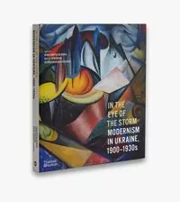 In the Eye of the Storm : Modernism in Ukraine, 1900–1930s - tantis.pl