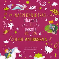 Najpiękniejsze historie i baśnie H.Ch.Andersena - tantis.pl
