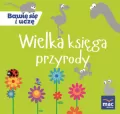 Wielka księga przyrody. Bawię się i uczę - tantis.pl