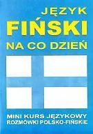 Język fiński na co dzień. Mini kurs językowy. Rozmówki polsko-fińskie.