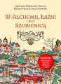 W alchemii, łaźni i pod szubienicą - tantis.pl