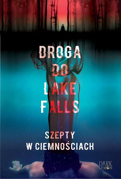 Droga do Lake Falls. Szepty w ciemnościach. Lake Falls. Tom 3 - tantis.pl