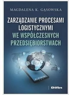 Zarządzanie procesami logistycznymi we współczesnych przedsiębiorstwach - tantis.pl