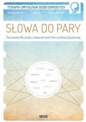 Słowa do pary. Ćwiczenia dla osób z zaburzeniami komunikacji językowej