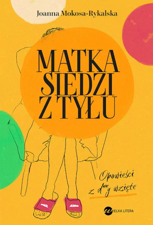 Matka siedzi z tyłu. Opowieści z d**y wzięte - tantis.pl