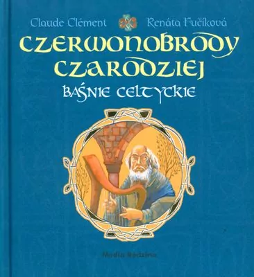 Baśnie celtyckie - Czerwonobrody czarodziej - tantis.pl