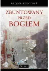 Zbuntowany przed Bogiem