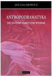 Antropodramatyka. Nie jesteśmy samotnymi wyspami