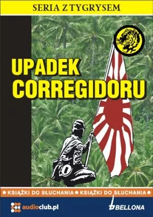 Upadek Corregidoru. Audiobook - tantis.pl