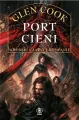 Port Cieni. Czarna Kompania. Tom 5 - tantis.pl