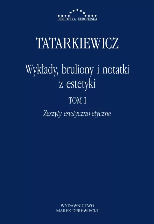 Wykłady, bruliony i notatki z estetyki. Tom 1 - tantis.pl