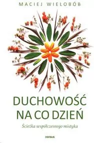 Duchowość na co dzień. Ścieżka współczesnego mistyka - tantis.pl