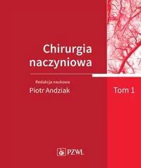 Chirurgia naczyniowa. Tom 1 - tantis.pl