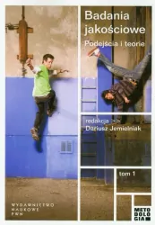 Badania jakościowe. Podejścia i teorie. Tom 1