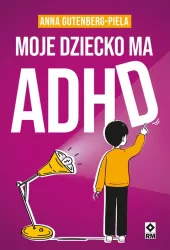 Moje dziecko ma ADHD