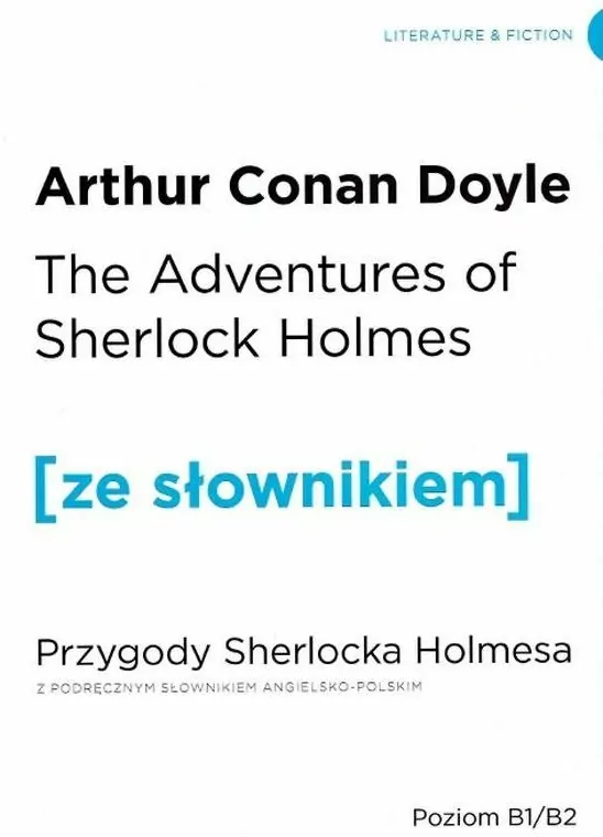 The Adventures of Sherlock Holmes. Przygody Sherlocka Holmesa z podręcznym słownikiem angielsko-polskim. Poziom B1/B2. Ze słownikiem - tantis.pl