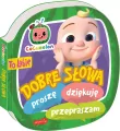 Dobre słowa. Proszę, dziękuję, przepraszam. To lubię. Cocomelon - tantis.pl