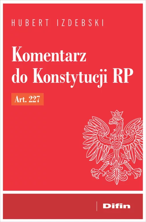 Komentarz do Konstytucji RP art. 227 - tantis.pl