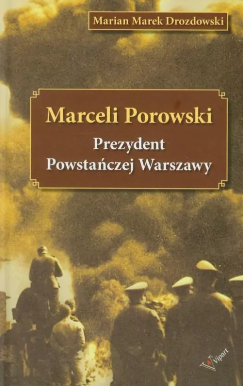 Marceli Porowski Prezydent Powstańczej Warszawy - tantis.pl