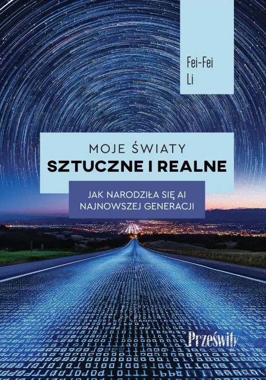 Moje światy sztuczne i realne. Jak narodziła się AI najnowszej generacji - tantis.pl