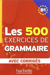 Les Exercices de Grammaire, B1, z odpowiedziami
