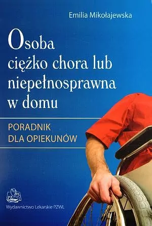 Osoba ciężko chora lub niepełnosprawna w domu - tantis.pl