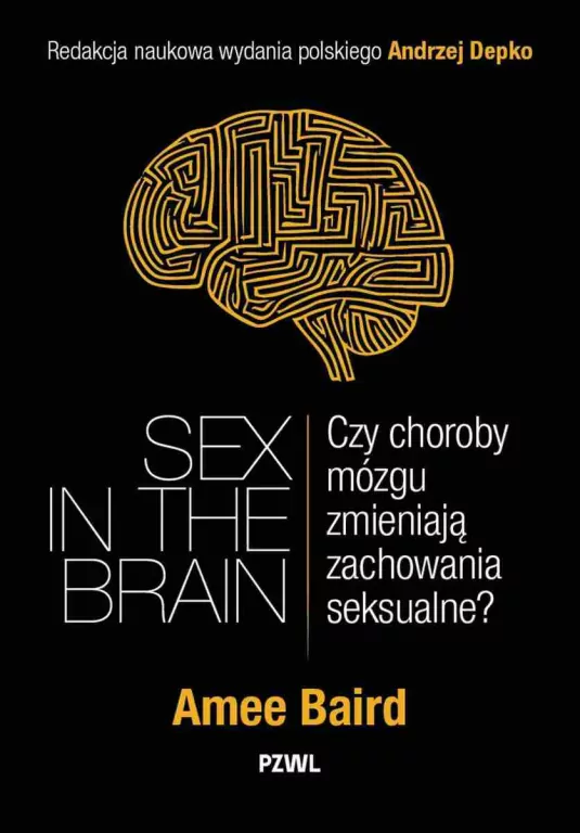 Sex in the Brain. Czy choroby mózgu zmieniają... - tantis.pl