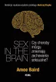 Sex in the Brain. Czy choroby mózgu zmieniają... - tantis.pl