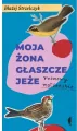 Moja żona głaszcze jeże. Rozmowy małżeńskie - tantis.pl