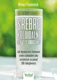 Srebro koloidalne lek czy trucizna? - tantis.pl