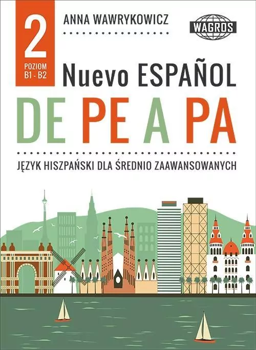 Nuevo Espanol de pe a pa 2. Język hiszpański dla średnio zaawansowanych. Podręcznik. Poziom B1-B2 - tantis.pl